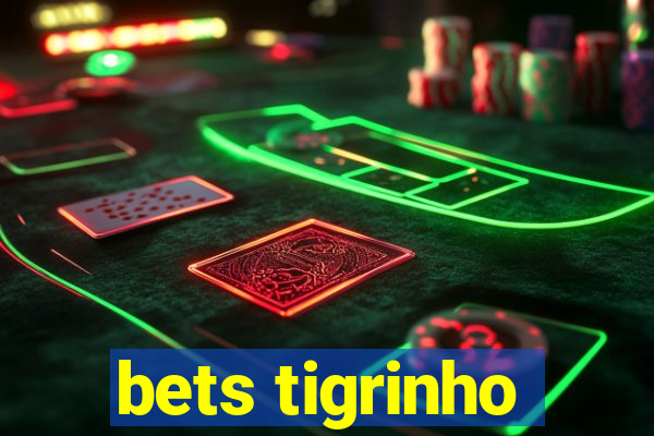 bets tigrinho